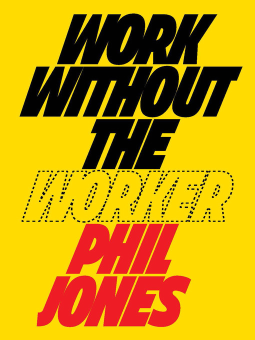 Title details for Work Without the Worker by Phil Jones - Available
